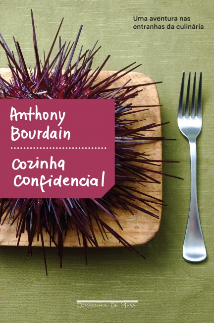 Cozinha Confidencial, por Antony Bourdain | Foto: Divulgação